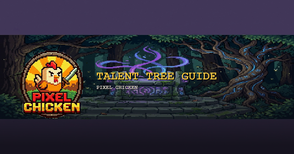 Talent Tree Guide — Pixel Chicken | Shrine of Power Builds